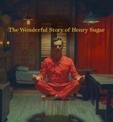 The Wonderful Story of Henry Sugar (2023)